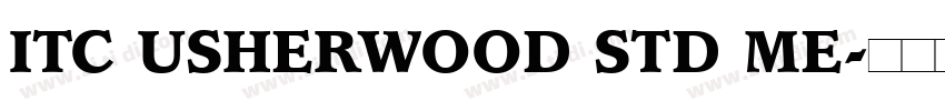 ITC USHERWOOD STD ME字体转换